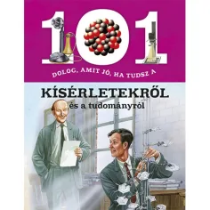 101 věcí, které je dobré vědět o experimentech a vědě populárně-naučná kniha