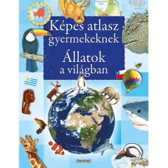 Ilustrovaný atlas pro děti - Zvířata ve světě naučná kniha