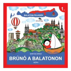 Móra: Bartos Erika - Brúnó na Balatonu 1. Kniha o Balatonské vysočině