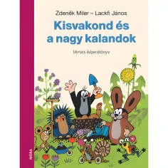 Móra: Lackfi János a Zdeněk Miler - Krtek a velká dobrodružství veršovaná kniha