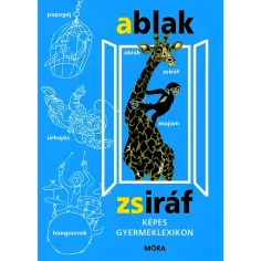 Móra: Mérei Ferenc a V. Binét Ágnes - Okno-Žirafa Ilustrovaný dětský lexikon