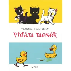 Móra: Vlagyimir Szutyejev - Veselé pohádky